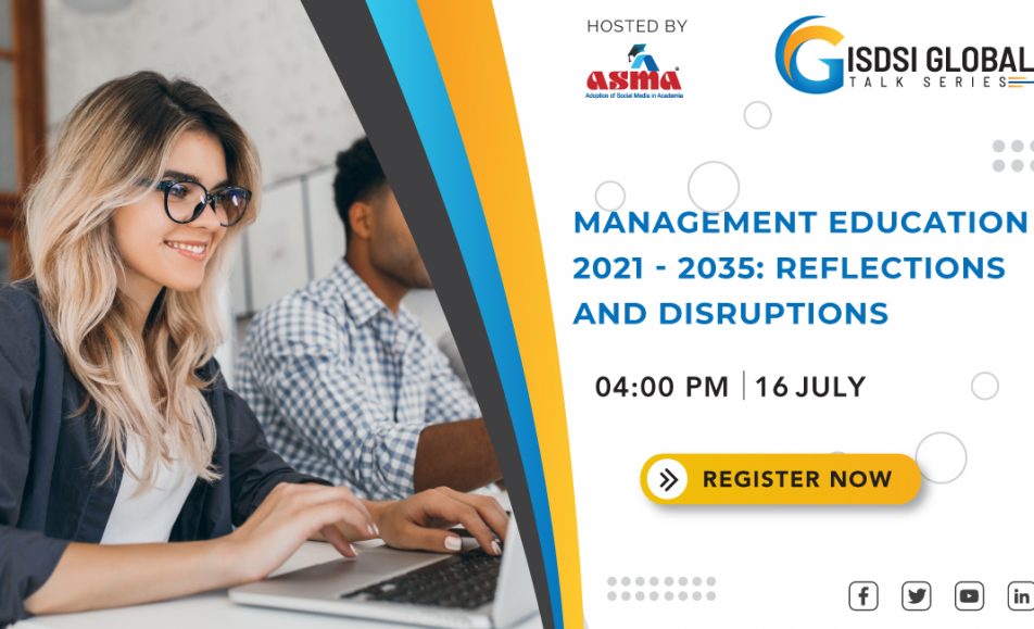ASMA on Management Education 2021 to 2035: Reflections & Disruptions