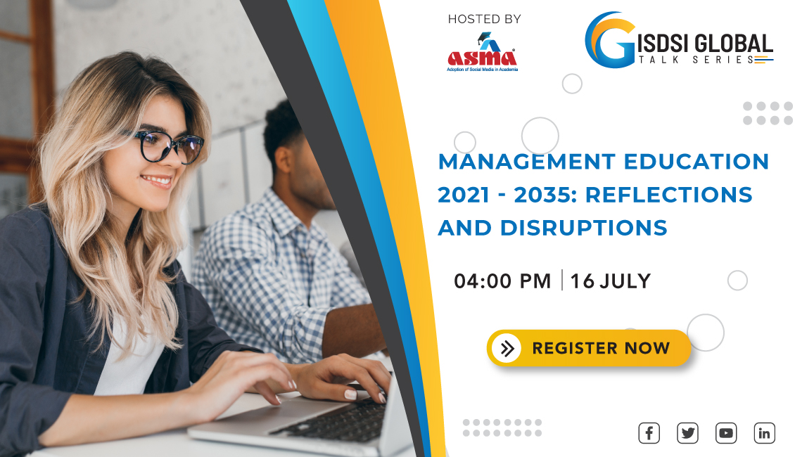 ASMA on Management Education 2021 to 2035: Reflections & Disruptions